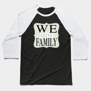 We are family Baseball T-Shirt